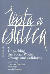Rivista di estetica. Ediz. italiana e inglese (2023). Vol. 82: Unpacking the social world: groups and solidarity