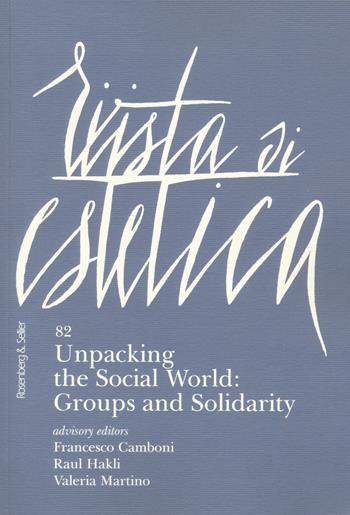 Rivista di estetica. Ediz. italiana e inglese (2023). Vol. 82: Unpacking the social world: groups and solidarity  - Libro Rosenberg & Sellier 2023 | Libraccio.it