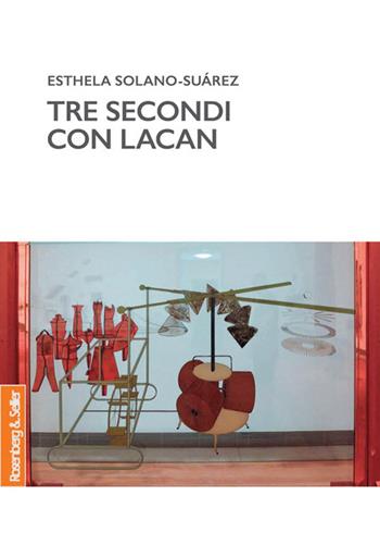 Tre secondi con Lacan - Esthela Solano-Suarez - Libro Rosenberg & Sellier 2023, Biblioteca di attualità lacaniana | Libraccio.it
