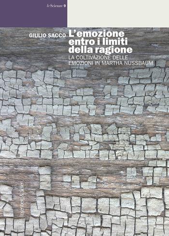 L'emozione entro i limiti della ragione. La coltivazione delle emozioni in Martha Nussbaum - Giulio Sacco - Libro Rosenberg & Sellier 2023, Le scienze | Libraccio.it