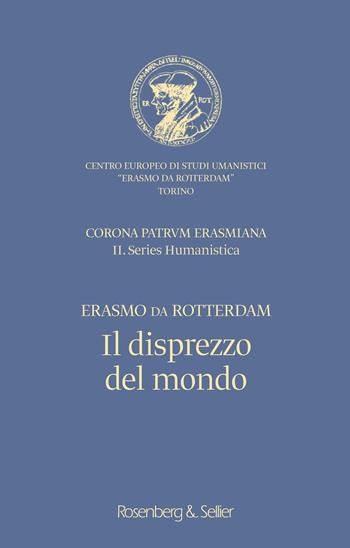 Il disprezzo del mondo-De contemptu mundi - Erasmo da Rotterdam - Libro Rosenberg & Sellier 2025 | Libraccio.it