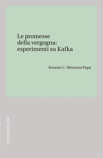 Le promesse della vergogna: esperimenti su Kafka - Ernesto C. Sferrazza Papa - Libro Rosenberg & Sellier 2025, Filosofia e letteratura | Libraccio.it