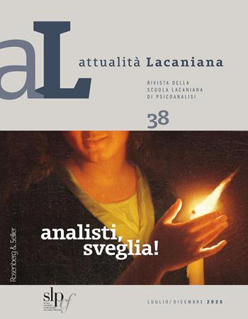 Attualità lacaniana. Rivista della Scuola Lacaniana di Psicoanalisi. Vol. 38: Analisti, sveglia!  - Libro Rosenberg & Sellier 2026 | Libraccio.it