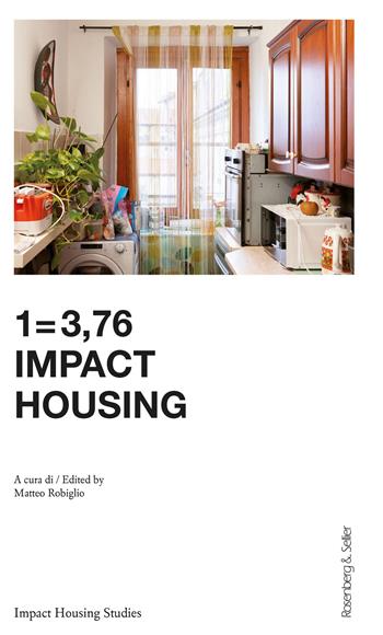 1=3,76 impact housing - Matteo Robiglio - Libro Rosenberg & Sellier 2026 | Libraccio.it