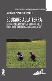 Educare alla terra. Il ruolo dell'ecosistema agricolo nelle nuove sfide dell'educazione ambientale