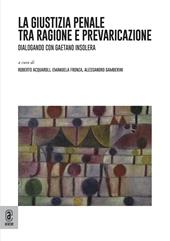 La giustizia penale tra ragione e prevaricazione. Dialogando con Gaetano Insolera