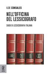 Nell'officina del lessicografo. Saggi di lessicografia italiana