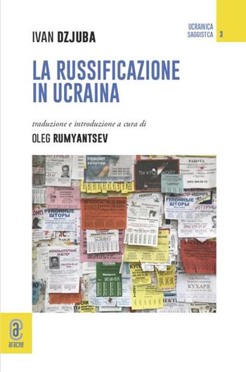 La russificazione in Ucraina - Ivan Dziuba - Libro Aracne (Genzano di Roma) 2021 | Libraccio.it