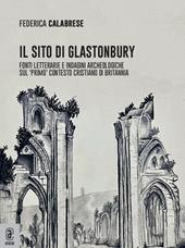 Il sito di Glastonbury. Fonti letterarie e indagini archeologiche sul «primo» contesto cristiano di Britannia