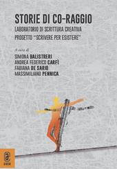 Storie di co-raggio. Laboratorio di scrittura creativa. Progetto "Scrivere per Esistere"