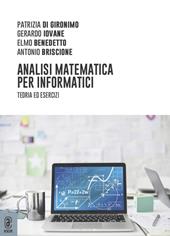 Analisi matematica per informatici. Teoria ed esercizi