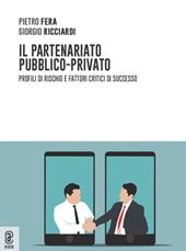 Il partenariato pubblico-privato. Profili di rischio e fattori critici di successo