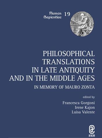 Philosophical translations in late antiquity and middle ages. In memory of Mauro Zonta  - Libro Aracne (Genzano di Roma) 2022 | Libraccio.it