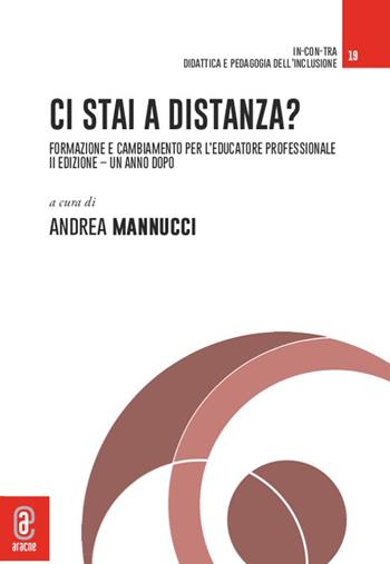Ci stai a distanza? Formazione e cambiamento per l'educatore professionale. Un anno dopo  - Libro Aracne (Genzano di Roma) 2021 | Libraccio.it