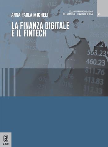 La finanza digitale e il Fintech - Anna Paola Micheli - Libro Aracne (Genzano di Roma) 2022 | Libraccio.it