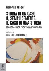 Storia di un caso o, semplicemente, il caso di una storia. Psicologia clinica, psicoterapia, ipnositerapia