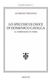 Lo specchio di Croce di Domenico Cavalca. Il compendio in versi. Ediz. critica