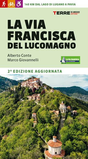 La Via Francisca del Lucomagno. 140 chilometri dal lago di Lugano a Pavia - Alberto Conte, Marco Giovannelli - Libro Terre di Mezzo 2022, Percorsi | Libraccio.it