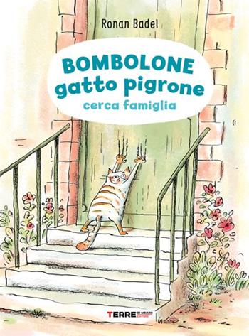 Bombolone gatto pigrone cerca famiglia. Ediz. illustrata - Ronan Badel - Libro Terre di Mezzo 2022, Acchiappastorie | Libraccio.it