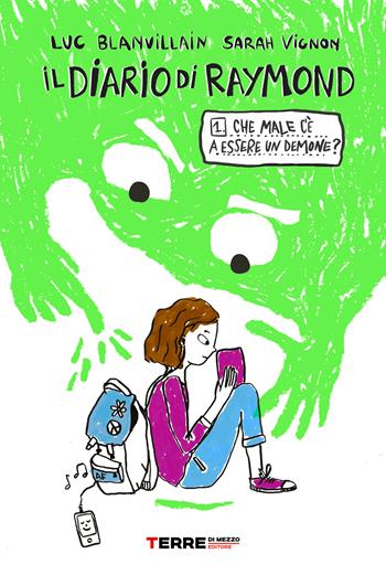 Che male c’è a essere un demone? Il diario di Raymond - Luc Blanvillain - Libro Terre di Mezzo 2023, Acchiappastorie | Libraccio.it