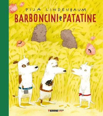 Barboncini e patatine - Pija Lindenbaum - Libro Terre di Mezzo 2022, Acchiappastorie | Libraccio.it