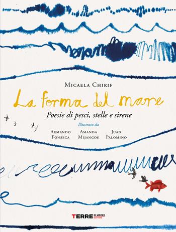 La forma del mare. Poesie di pesci, stelle e sirene - Micaela Chirif - Libro Terre di Mezzo 2022, Acchiappastorie | Libraccio.it