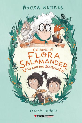 Gli amici di Flora Salamander. Una ciurma scatenata! - Noora Kunnas - Libro Terre di Mezzo 2022, Acchiappastorie | Libraccio.it