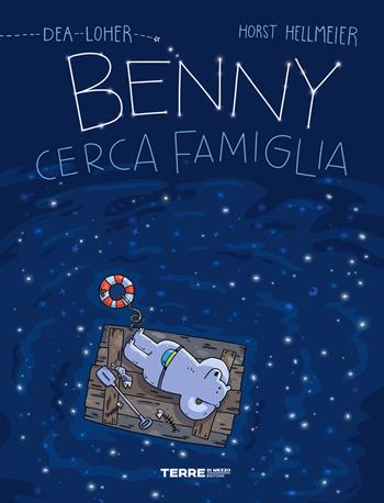 Benny cerca famiglia. Ediz. a colori - Dea Loher - Libro Terre di Mezzo 2023, Acchiappastorie | Libraccio.it