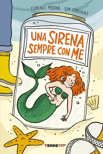 Una sirena sempre con me. Ediz. illustrata - Florence Medina, Kim Consigny - Libro Terre di Mezzo 2023, Acchiappastorie | Libraccio.it