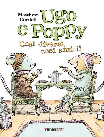 Ugo e Poppy, così diversi così amici. Ediz. a colori - Matthew Cordell - Libro Terre di Mezzo 2022, Acchiappastorie | Libraccio.it
