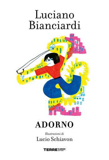 Adorno - Luciano Bianciardi - Libro Terre di Mezzo 2022, Biplani | Libraccio.it