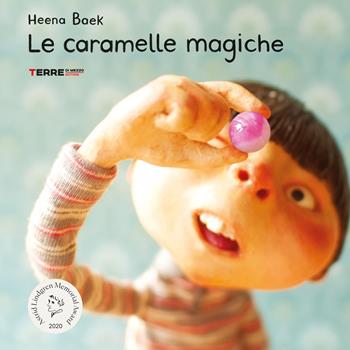 Le caramelle magiche. Ediz. a colori - Heena Baek - Libro Terre di Mezzo 2022, Acchiappastorie | Libraccio.it