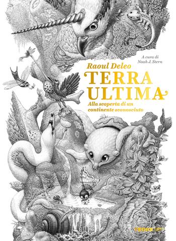 Terra ultima. Alla scoperta di un continente sconosciuto - Raoul Deleo - Libro Terre di Mezzo 2022, Acchiappastorie | Libraccio.it