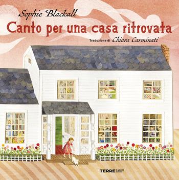 Canto per una casa ritrovata. Ediz. a colori - Sophie Blackall - Libro Terre di Mezzo 2023, Acchiappastorie | Libraccio.it