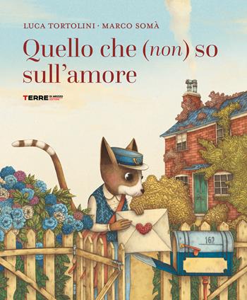 Quello che (non) so sull’amore. Ediz. a colori - Luca Tortolini - Libro Terre di Mezzo 2025, Acchiappastorie | Libraccio.it