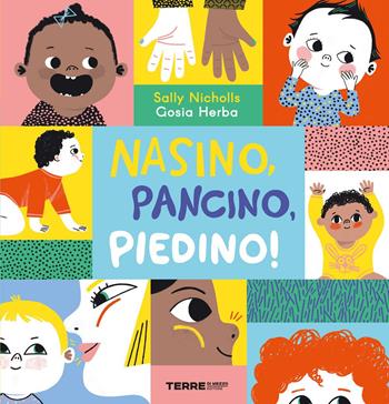 Nasino, pancino, piedino! Ediz. a colori - Sally Nicholls - Libro Terre di Mezzo 2023, Acchiappastorie | Libraccio.it
