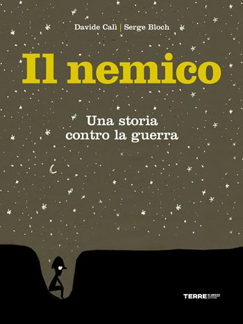 Il nemico. Una storia contro la guerra. Nuova ediz. - Davide Calì, Serge Bloch - Libro Terre di Mezzo 2023, Acchiappastorie | Libraccio.it