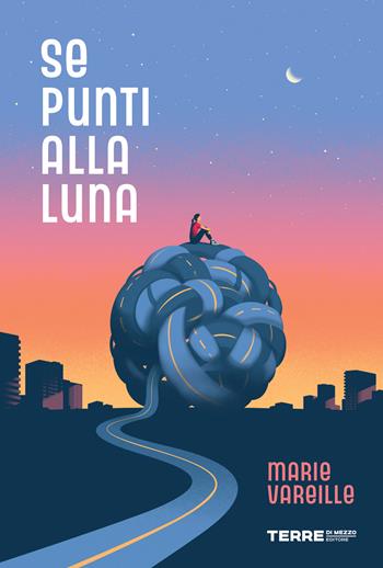 Se punti alla luna - Marie Vareille - Libro Terre di Mezzo 2023 | Libraccio.it