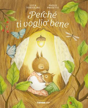 Perché ti voglio bene. Ediz. a colori - Luca Tortolini - Libro Terre di Mezzo 2024, Acchiappastorie | Libraccio.it
