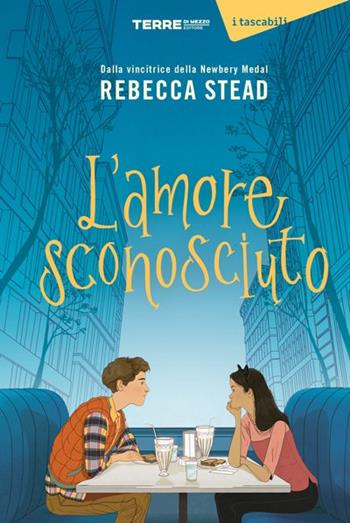 L'amore sconosciuto - Rebecca Stead - Libro Terre di Mezzo 2023, I tascabili | Libraccio.it