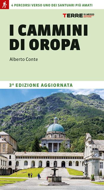 I cammini di Oropa. 4 percorsi verso uno dei santuari più amati - Alberto Conte - Libro Terre di Mezzo 2023, Percorsi | Libraccio.it