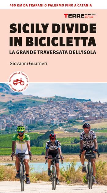 Sicily Divide in bicicletta. La grande traversata dell’isola - Giovanni Guarneri - Libro Terre di Mezzo 2023, Percorsi | Libraccio.it