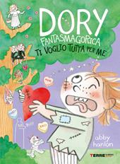 Ti voglio tutta per me. Dory fantasmagorica