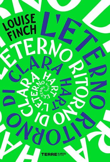 L'eterno ritorno di Clara Hart - Louise Finch - Libro Terre di Mezzo 2024, Slanci | Libraccio.it