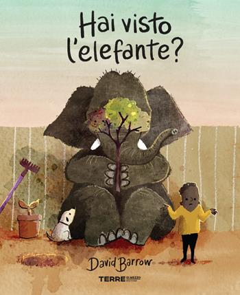 Hai visto l'elefante? Ediz. a colori - David Barrow - Libro Terre di Mezzo 2024, Acchiappastorie | Libraccio.it