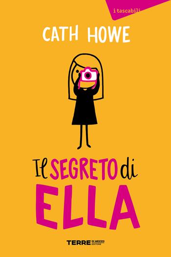 Il segreto di Ella - Cath Howe - Libro Terre di Mezzo 2024, Acchiappastorie | Libraccio.it