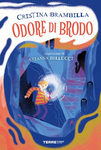 Odore di brodo - Cristina Brambilla - Libro Terre di Mezzo 2024, Acchiappastorie | Libraccio.it