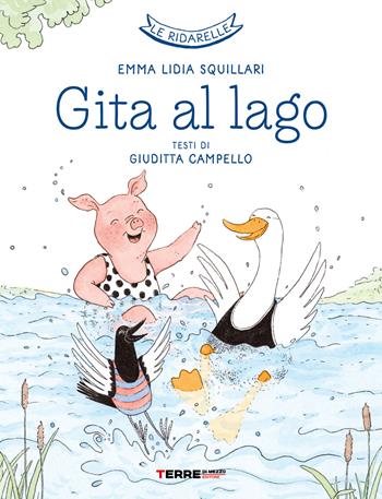 Gita al lago. Le ridarelle. Ediz. a colori - Giuditta Campello, Emma Lidia Squillari - Libro Terre di Mezzo 2024, Acchiappastorie | Libraccio.it