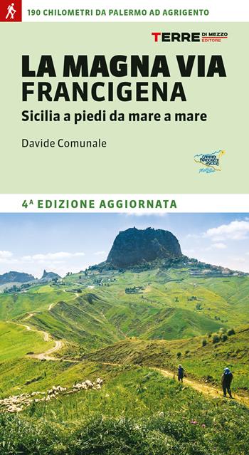 La Magna via Francigena. Sicilia a piedi da mare a mare - Davide Comunale - Libro Terre di Mezzo 2024, Percorsi | Libraccio.it