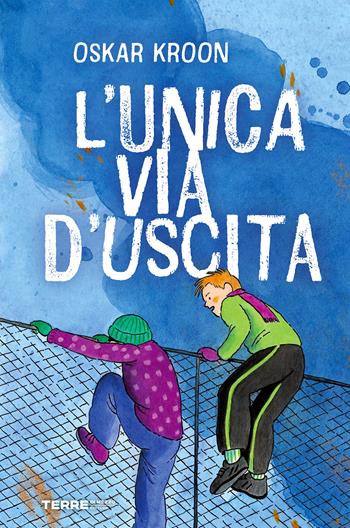 L'unica via d'uscita - Oskar Kroon - Libro Terre di Mezzo 2025, Acchiappastorie | Libraccio.it